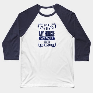 We Will Serve the Lord Joshua 24:15 Bible Verse Baseball T-Shirt